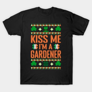 St Patricks Day Gardening - Kiss Me I'm A Gardener T-Shirt